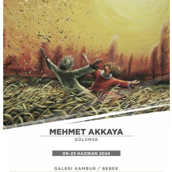 Galeri Kambur – Mehmet Akkaya – “Gülümse”