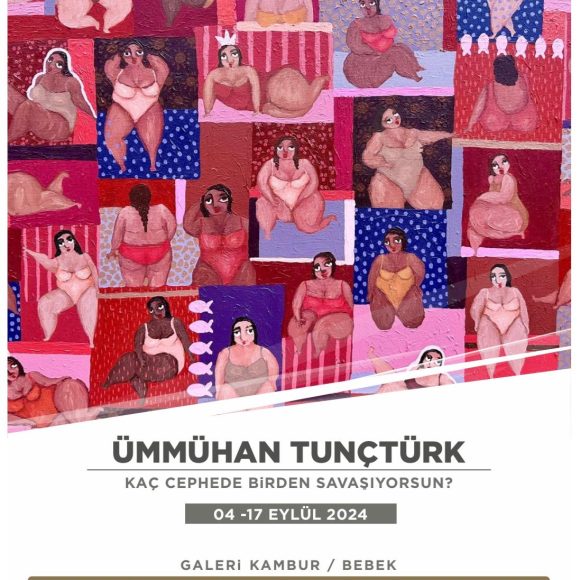 Galeri Kambur – Ümmühan Tunçtürk “Kaç Cephede Birden Savaşıyorsun?”