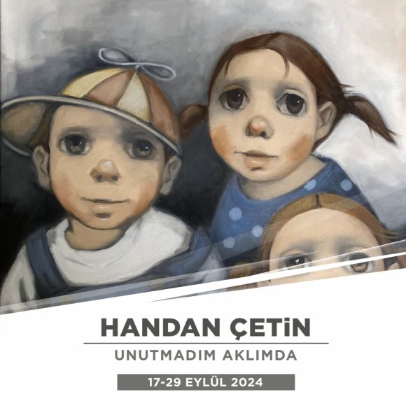 Galeri Kambur – Handan Çetin “Unutmadım Aklımda”