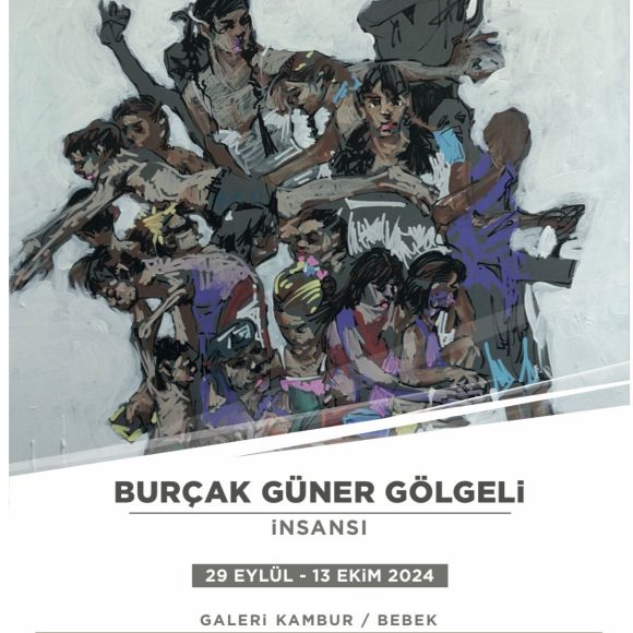 Galeri Kambur – Burçak Güner Gölgeli “İnsansı”